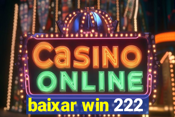 baixar win 222